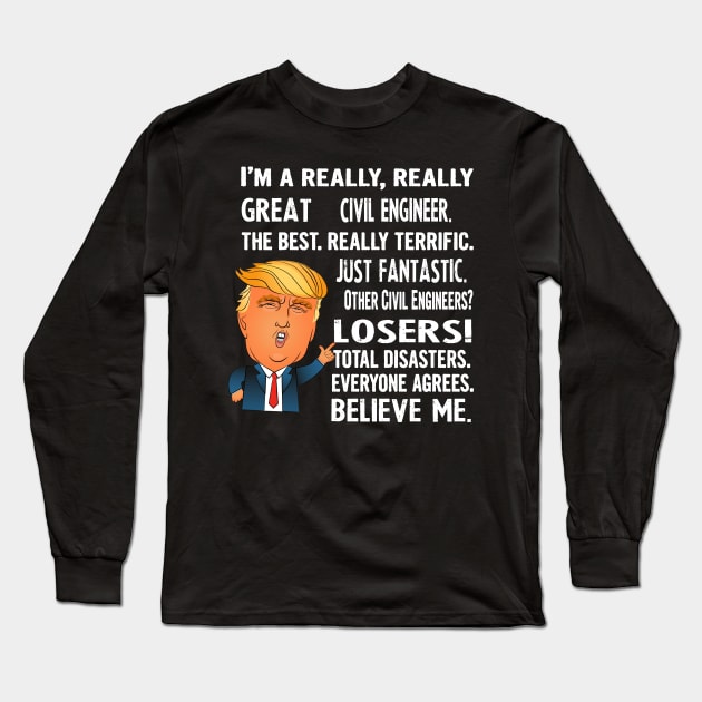 Funny Gifts For Civil Engineers - Donald Trump Agrees Too Long Sleeve T-Shirt by divawaddle